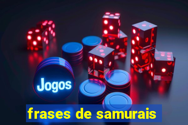 frases de samurais